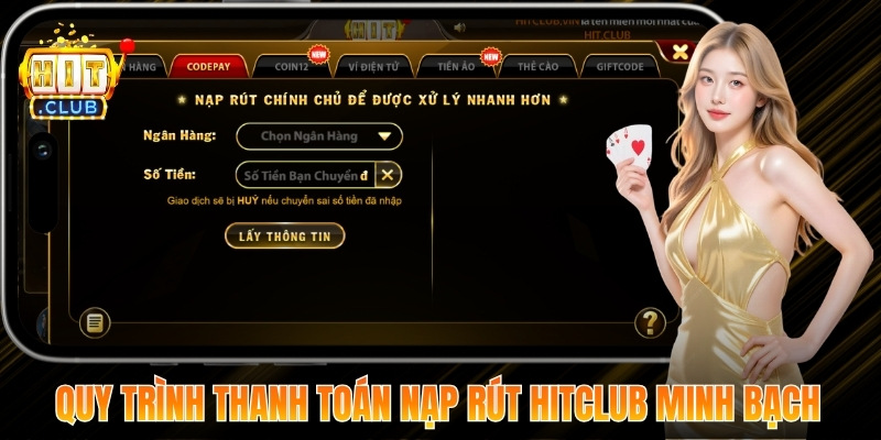 Quy trình thanh toán nạp rút Hitclub minh bạch trong thời gian ngắn