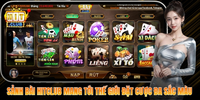 Sảnh bài Hitclub mang tới một thế giới đặt cược đa sắc màu