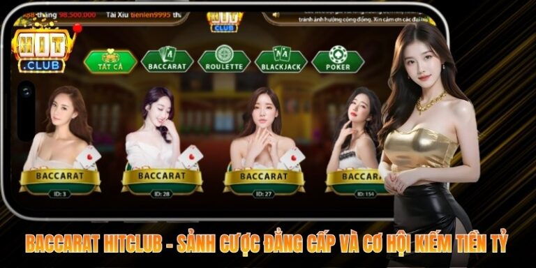 Baccarat Hitclub – Sảnh Cược Đẳng Cấp Và Cơ Hội Kiếm Tiền Tỷ 3 Baccarat Hitclub