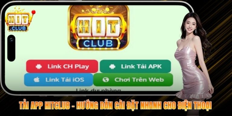 Tải App Hitclub – Hướng Dẫn Cài Đặt Nhanh Cho Điện Thoại 9 Tải App Hitclub